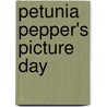 Petunia Pepper's Picture Day by Cathy Breisacher