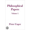 Philosophical Papers Vol 1 C door Peter Unger