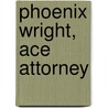 Phoenix Wright, Ace Attorney by Athena Nibley