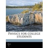 Physics For College Students door Henry S. 1844-1920 Carhart