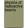 Physics Of Radioactive Beams door M.S. Hussein