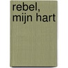 Rebel, mijn hart