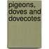 Pigeons, Doves And Dovecotes