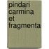 Pindari Carmina Et Fragmenta