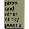 Pizza and Other Stinky Poems door Margo Linn