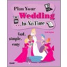 Plan Your Wedding In No Time by Leah Ingram