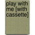 Play with Me [With Cassette]