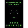 Playing Suicide With Camille door Todd A. Sampson