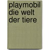 Playmobil Die Welt der Tiere door Richard Unglik