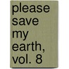 Please Save My Earth, Vol. 8 door Saki Hiwatari