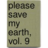 Please Save My Earth, Vol. 9 by Saki Hiwatari