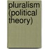 Pluralism (Political Theory)