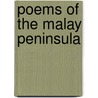 Poems Of The Malay Peninsula by R. Greentree