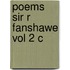 Poems Sir R Fanshawe Vol 2 C