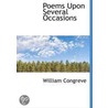 Poems Upon Several Occasions by William Congreve
