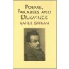 Poems, Parables and Drawings door Khalil Gibran