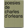 Poesies De Charles D'Orleans by Charles D'Orleans
