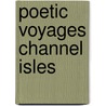 Poetic Voyages Channel Isles door Steve Twelvetree