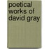 Poetical Works of David Gray