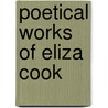 Poetical Works of Eliza Cook door Eliza Cook