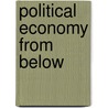 Political Economy from Below door Rob Knowles