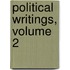 Political Writings, Volume 2