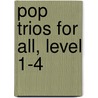 Pop Trios For All, Level 1-4 door Michael Story