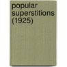 Popular Superstitions (1925) by Charles Platt