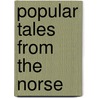Popular Tales From The Norse by Webbe Dasent George