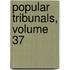 Popular Tribunals, Volume 37