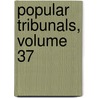 Popular Tribunals, Volume 37 by Hubert Howe Bancroft