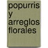 Popurris y Arreglos Florales