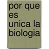 Por Que Es Unica La Biologia by Ernst Mayr
