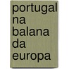 Portugal Na Balana Da Europa by Almeida Garrett