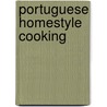Portuguese Homestyle Cooking door Ana Patuleia Ortins