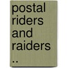 Postal Riders And Raiders .. door Wh Gantz