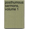 Posthumous Sermons, Volume 1 door Henry Blunt