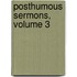 Posthumous Sermons, Volume 3