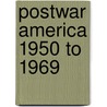 Postwar America 1950 to 1969 door Golson Books