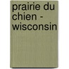 Prairie Du Chien - Wisconsin by Miriam T. Timpledon