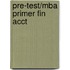 Pre-Test/Mba Primer Fin Acct