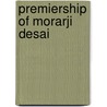 Premiership of Morarji Desai door Miriam T. Timpledon