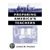 Preparing America's Teachers door James W. Fraser