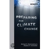 Preparing For Climate Change by Stephen H. Schneider