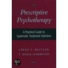 Prescriptive Psychotherapy C door Larry E. Beutler