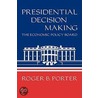 Presidential Decision Making door Roger B. Porter