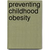 Preventing Childhood Obesity by Elizabeth Waters