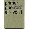 Primer Guerrero, El - Vol. I by Orlando Paes Filho
