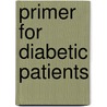 Primer for Diabetic Patients door Russell Morse Wilder