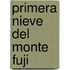 Primera Nieve del Monte Fuji